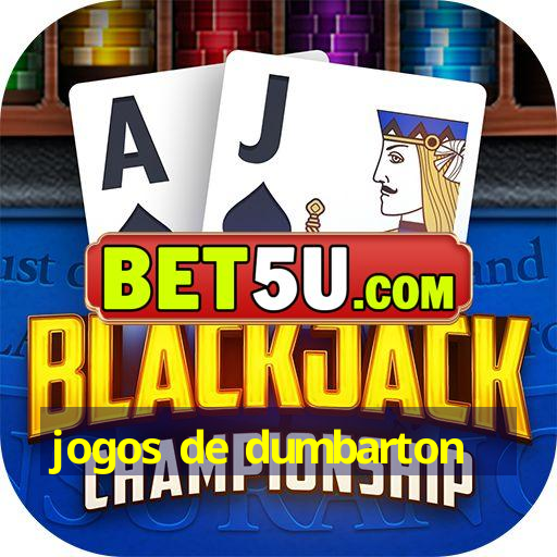 jogos de dumbarton